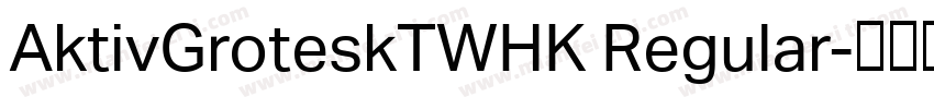 AktivGroteskTWHK Regular字体转换